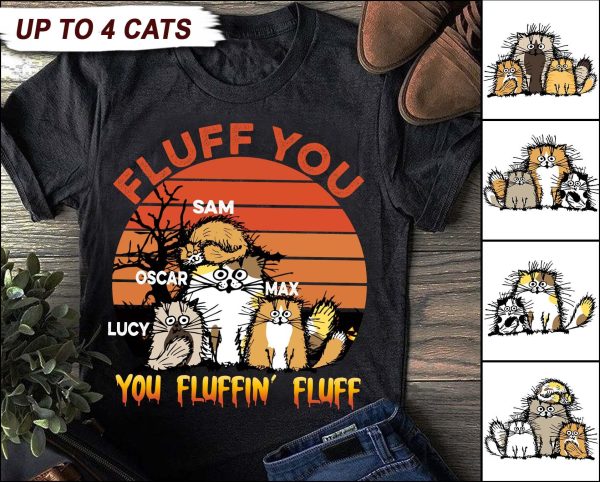 Fluff You Cats Personalized Shirt, Halloween Personalized Gift for Cat Lovers, Cat Mom, Cat Dad - TS274PS Fashion